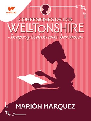 cover image of Inapropiadamente hermosa (Confesiones de los Welltonshire 1)